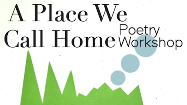 A Place We Call Home Poetry Workshop